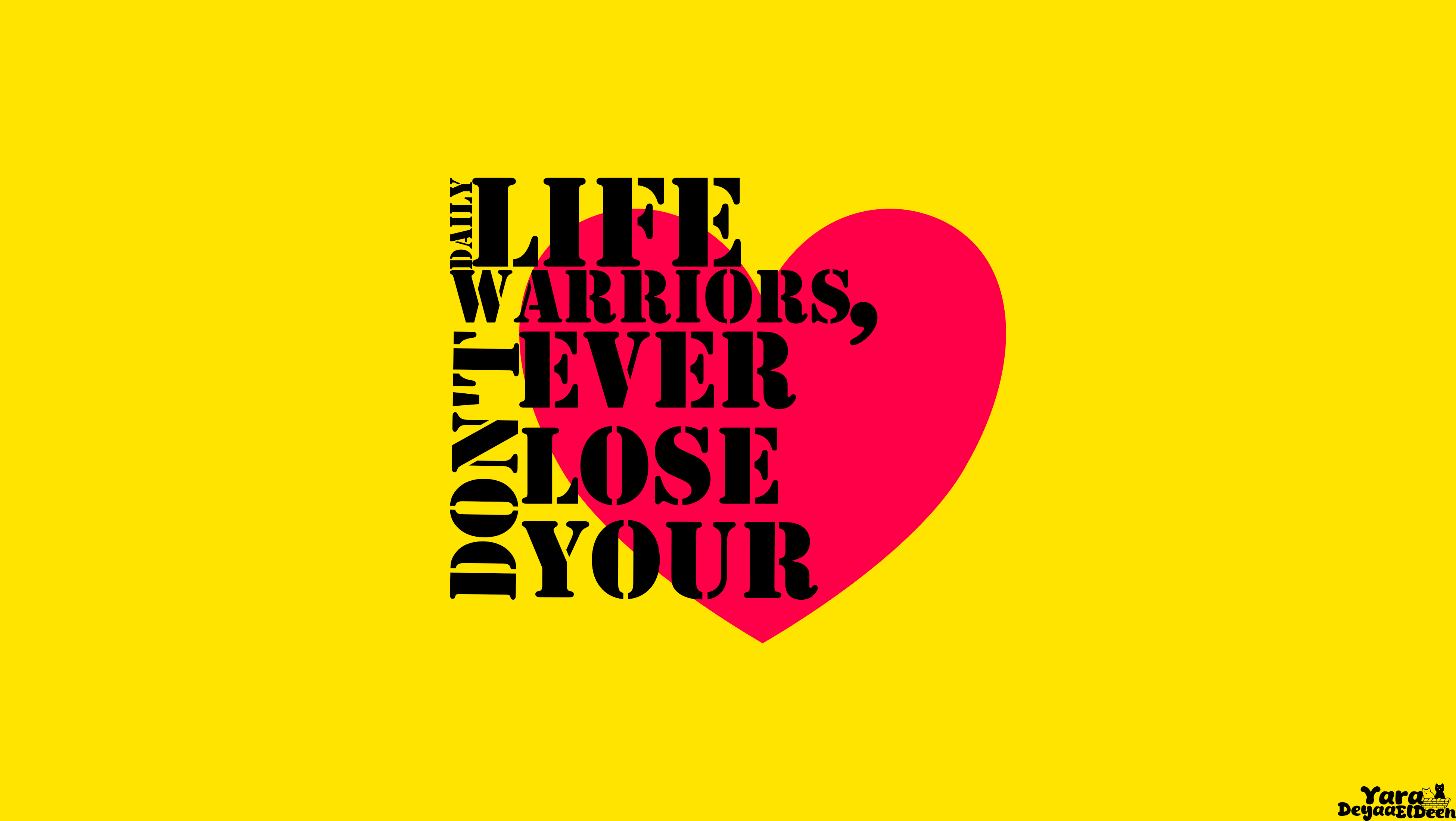 daily-life-warriors-don-t-ever-lose-your-heart-by-yara-deyaa-eldeen