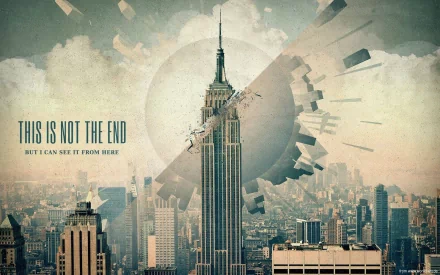 A dramatic HD desktop wallpaper featuring the Empire State Building breaking through a surreal landscape, accompanied by the motivational phrase, THIS IS NOT THE END.