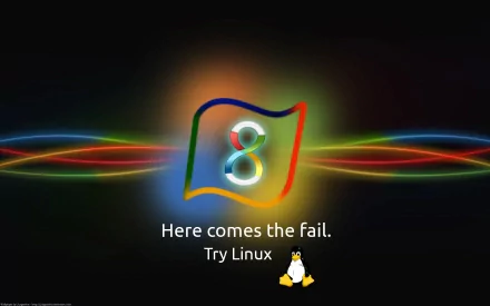 A colorful HD desktop wallpaper featuring a Windows 8 logo with the text Here comes the fail. Try Linux, complemented by the iconic Linux penguin mascot.