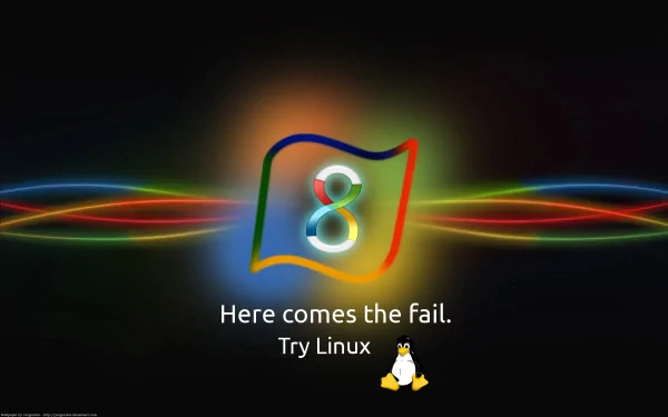 A colorful HD desktop wallpaper featuring a Windows 8 logo with the text Here comes the fail. Try Linux, complemented by the iconic Linux penguin mascot.