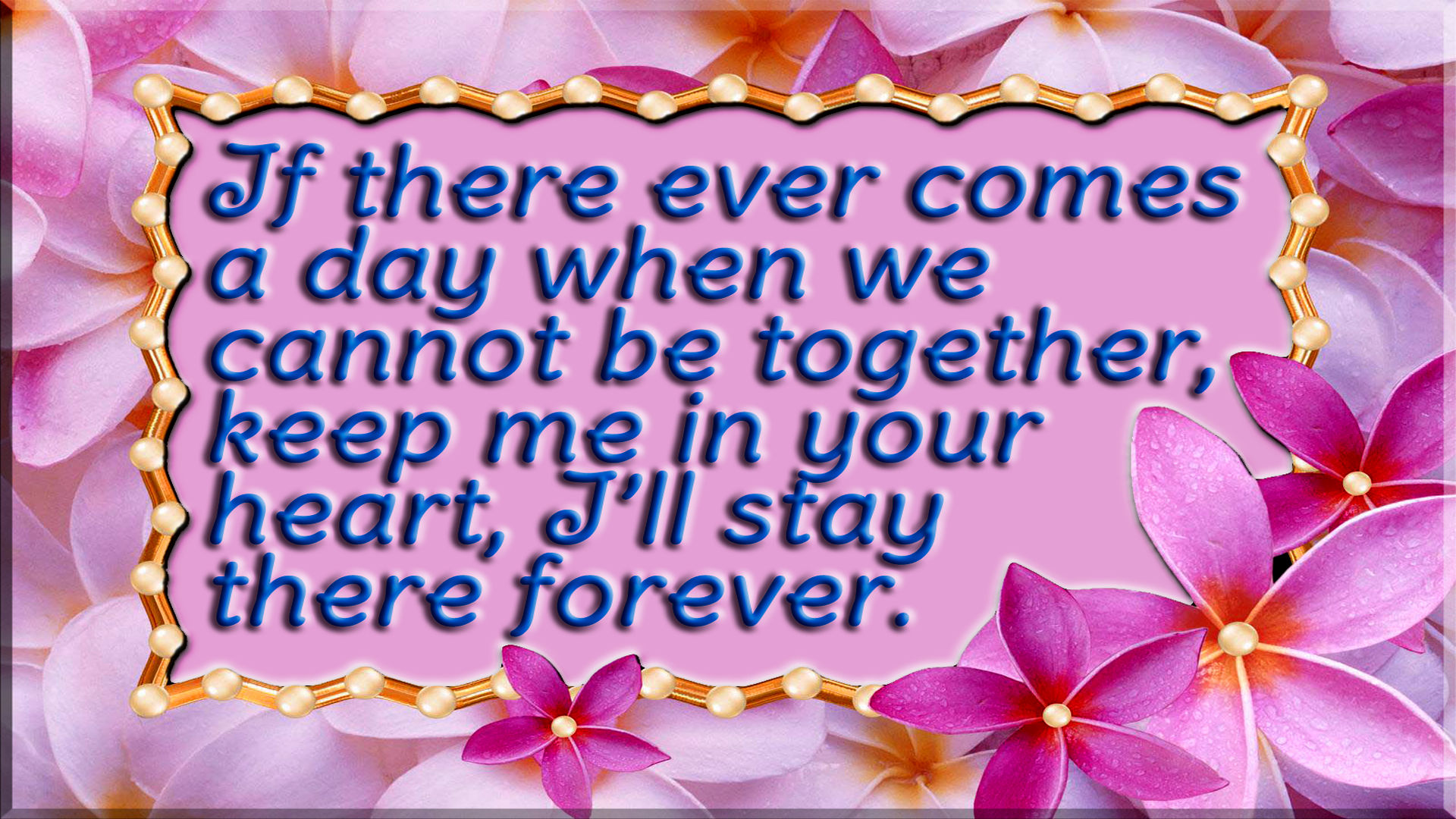 if there ever comes a day when we cant be together wallpaper