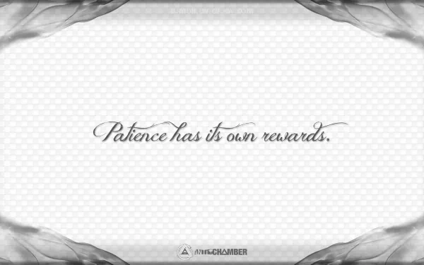 2K Quad HD PC desktop wallpaper statement: elegant script reads Patience has its own rewards. on a pale dotted field with smoky gray decorative corners.