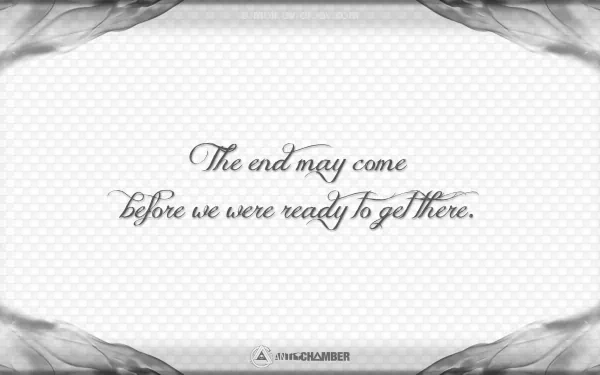 Misc, statement — 2K Quad HD PC desktop wallpaper with gray smoke corners framing a textured white center with cursive text: The end may come before we were ready to go there.