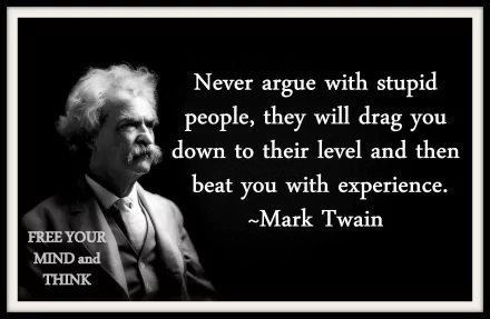 Black-and-white HD desktop wallpaper featuring a quote by Mark Twain: Never argue with stupid people, they will drag you down... with a portrait of Twain and the text FREE YOUR MIND and THINK.