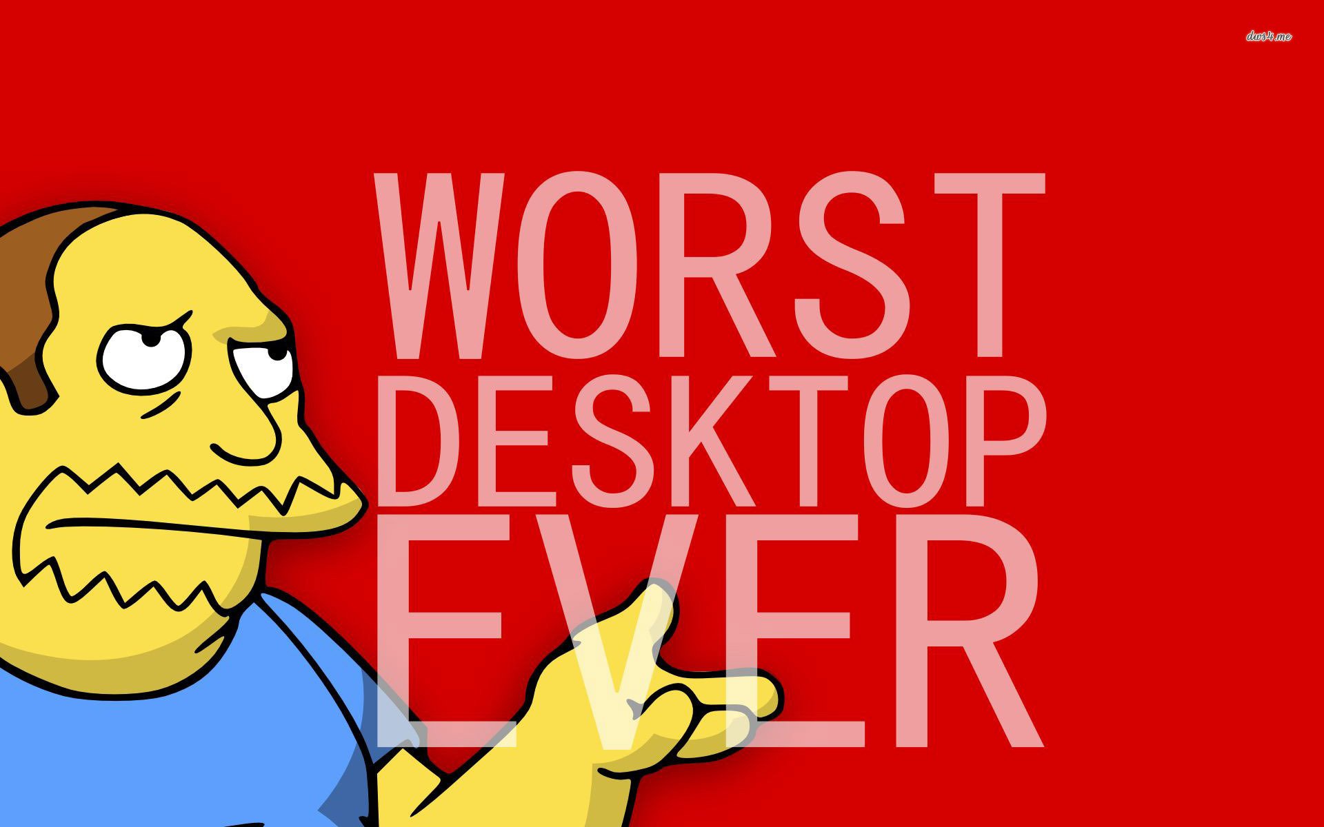 HD PC desktop wallpaper of the TV show The Simpsons: a Simpsons character pointing beside bold WORST DESKTOP EVER text on a red background.