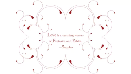 HD PC desktop wallpaper background: delicate red floral swirls frame Sappho quote—'Love is a cunning weaver of Fantasies and Fables.' Tags: love, sappho, misc, quote.