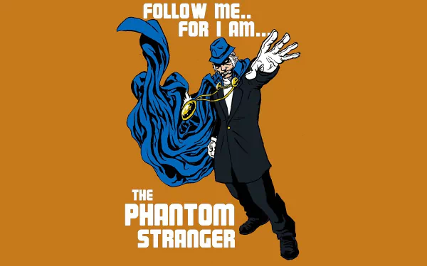 Comic HD PC desktop wallpaper/background: the Phantom Stranger in trench coat, hat and flowing blue scarf, reaching out on an orange field with caption Follow me... for I am... The Phantom Stranger.