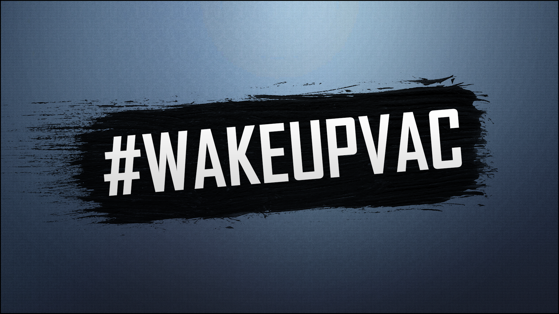 HD PC desktop wallpaper featuring the hashtag #WAKEUPVAC associated with Counter-Strike: Global Offensive esports and gaming teams.