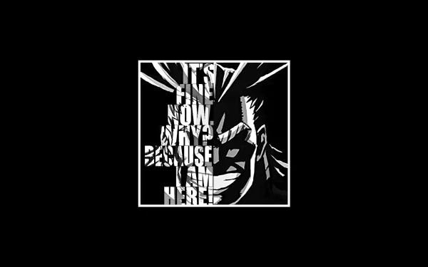 HD desktop wallpaper featuring All Might from My Hero Academia in a powerful pose with the text It's Fine Now. Why? Because I Am Here.