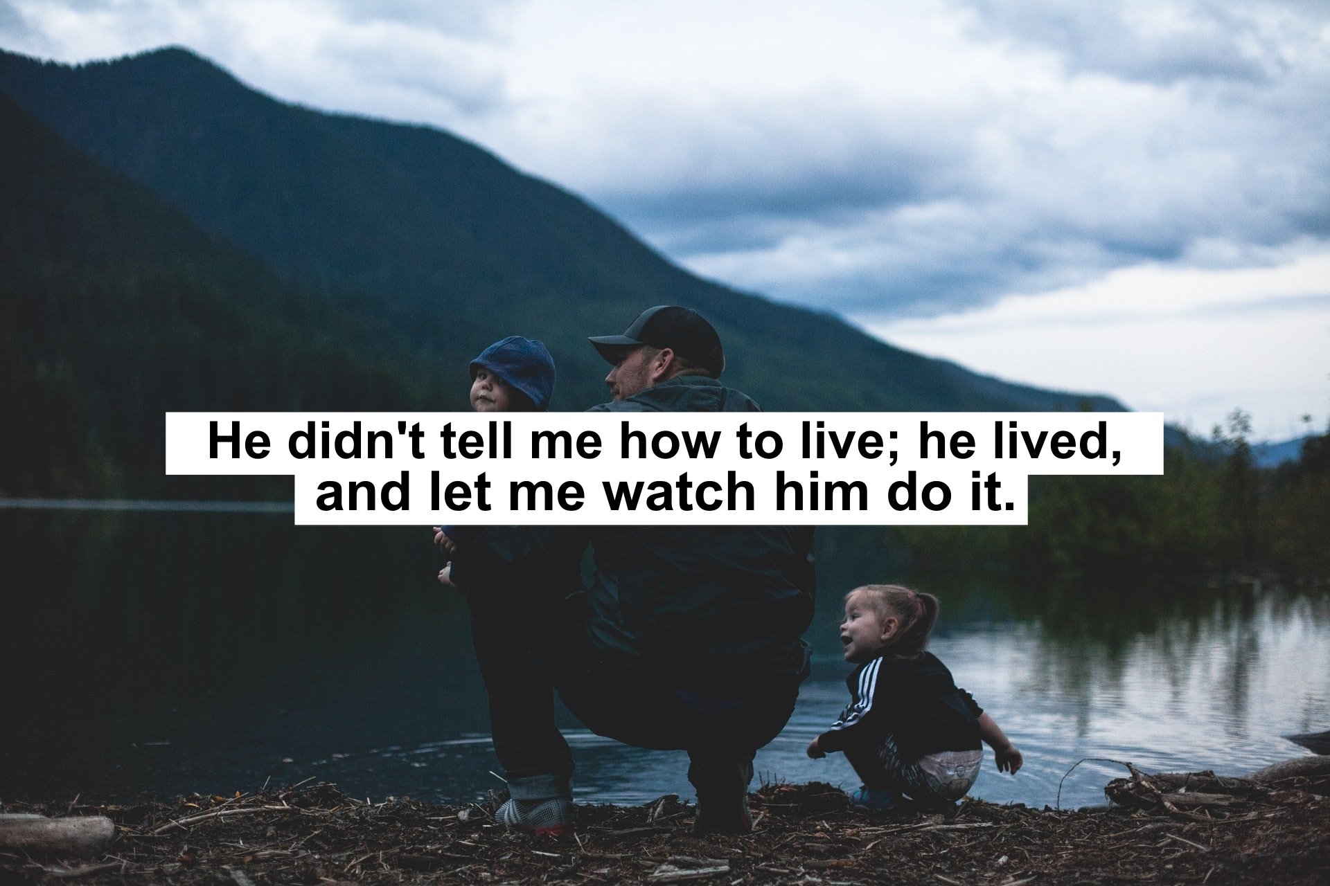 Inspirational HD desktop wallpaper featuring a motivational quote over a serene lakeside scene with a man and child, emphasizing living by example.