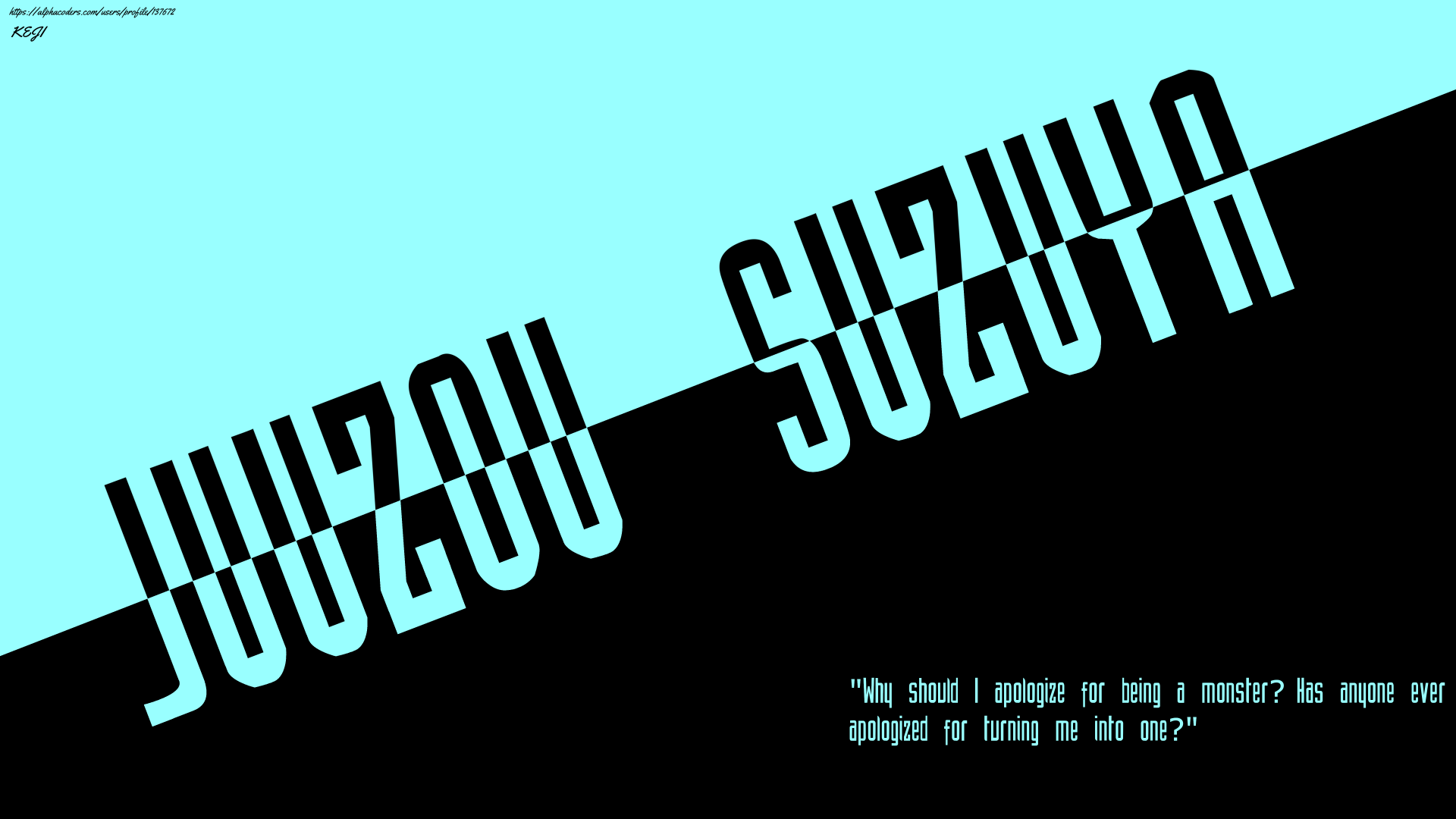 8K Ultra HD Tokyo Ghoul wallpaper featuring a bold text quote from Juuzou Suzuya on a split cyan and black background, designed for PC desktops.